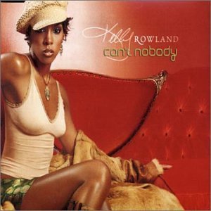 Kelly Rowland/Can'T Nobody@Import-Aus